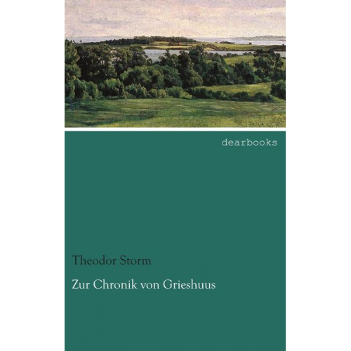 Theodor Storm - Zur Chronik von Grieshuus