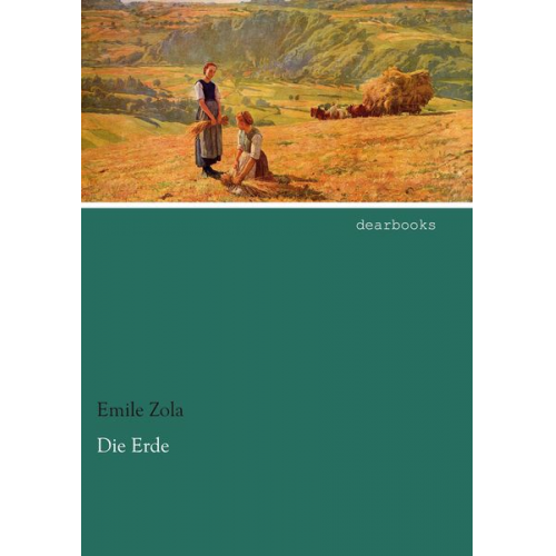 Emile Zola - Die Erde