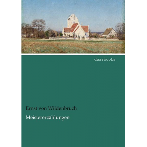 Ernst Wildenbruch - Meistererzählungen