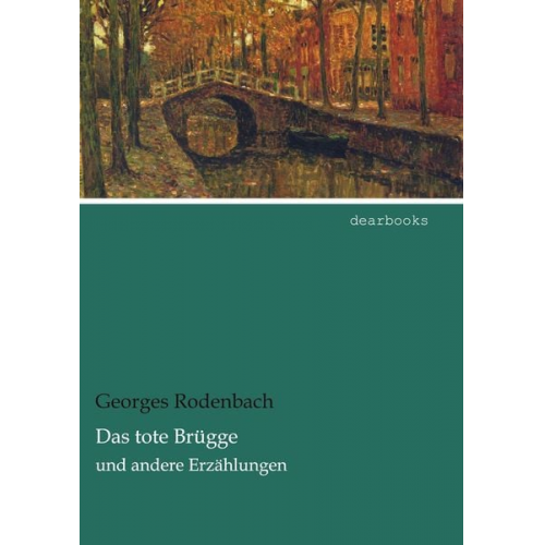 Georges Rodenbach - Das tote Brügge