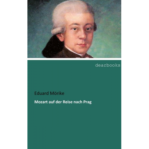 Eduard Mörike - Mozart auf der Reise nach Prag