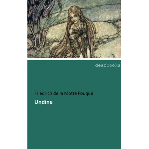 Friedrich de la Motte Fouque - Undine