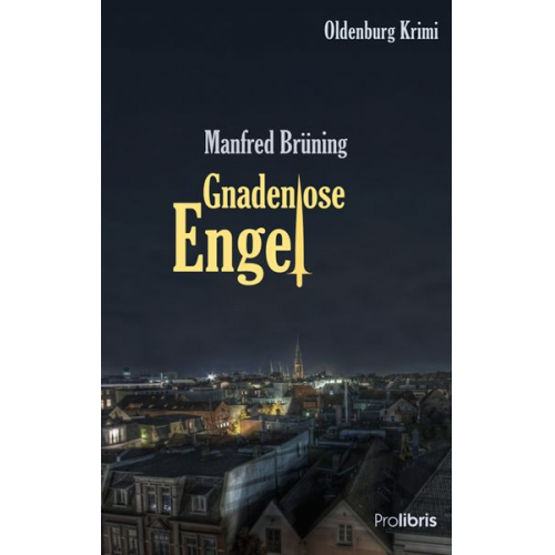 Manfred Brüning - Gnadenlose Engel