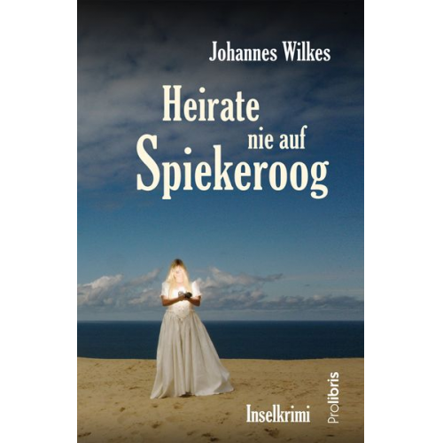 Johannes Wilkes - Heirate nie auf Spiekeroog