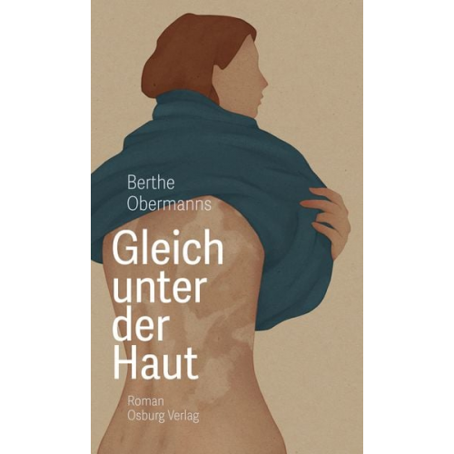 Berthe Obermanns - Gleich unter der Haut