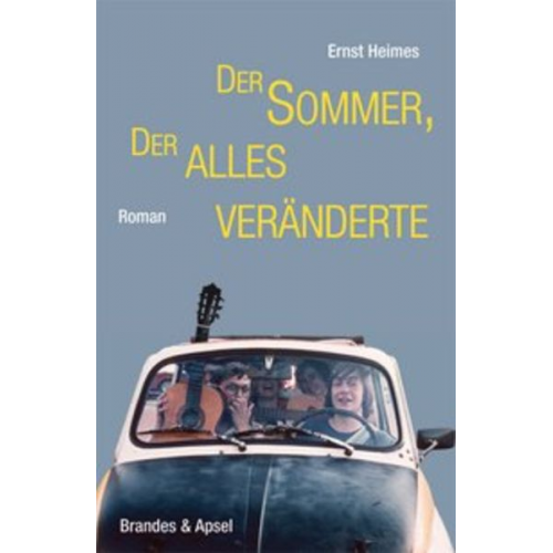 Ernst Heimes - Der Sommer, der alles veränderte