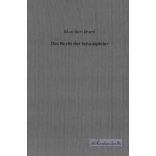 Max Burckhard - Das Recht der Schauspieler