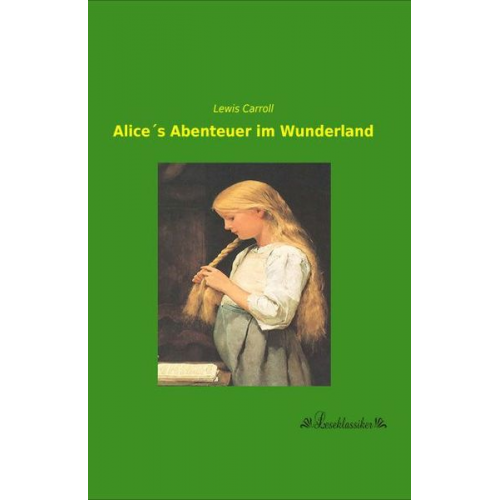 Lewis Carroll - Alice´s Abenteuer im Wunderland