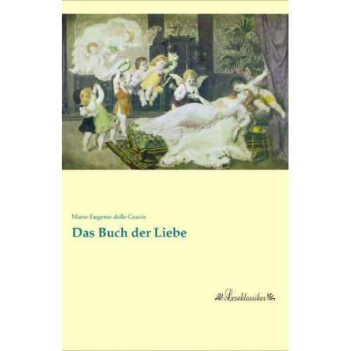 Marie Eugenie delle Grazie - Das Buch der Liebe