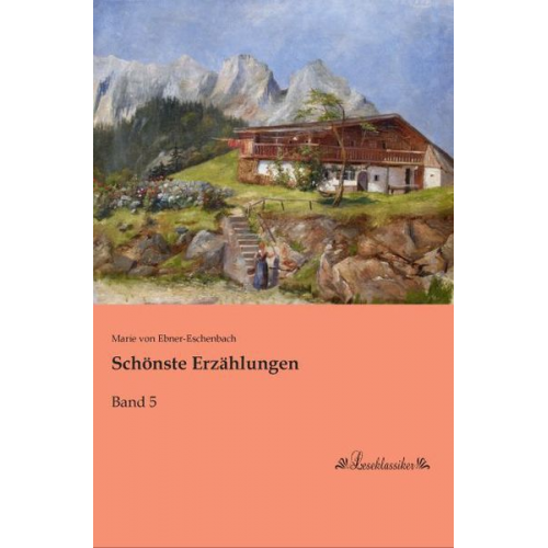 Marie von Ebner-Eschenbach - Schönste Erzählungen