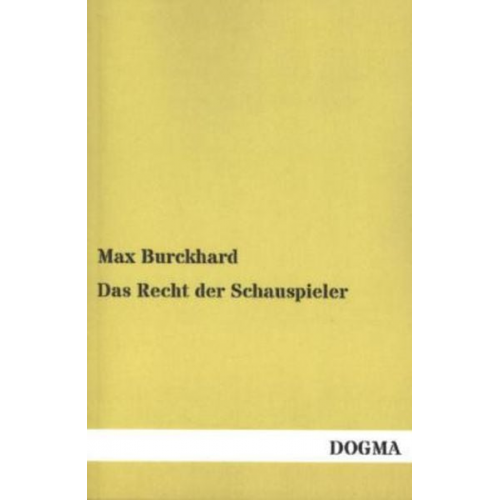 Max Burckhard - Das Recht der Schauspieler