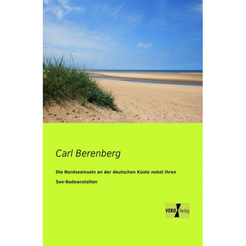 Carl Berenberg - Die Nordseeinseln an der deutschen Küste nebst ihren See-Badeanstalten