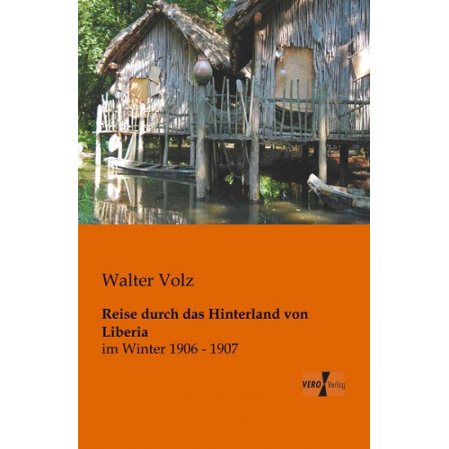 Walter Volz - Reise durch das Hinterland von Liberia