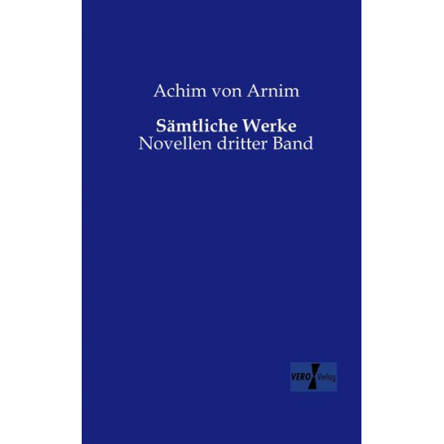 Achim Arnim - Sämtliche Werke