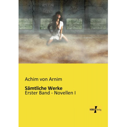 Achim Arnim - Sämtliche Werke