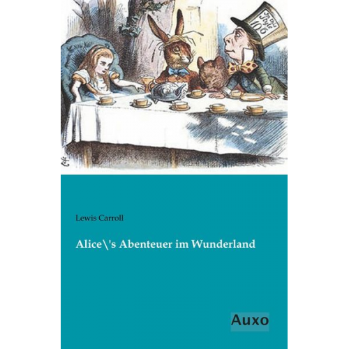 Lewis Carroll - Alice´s Abenteuer im Wunderland