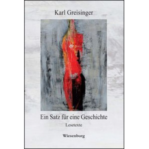 Karl Greisinger - Ein Satz für eine Geschichte