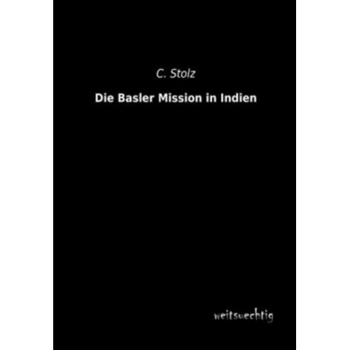 C. Stolz - Die Basler Mission in Indien