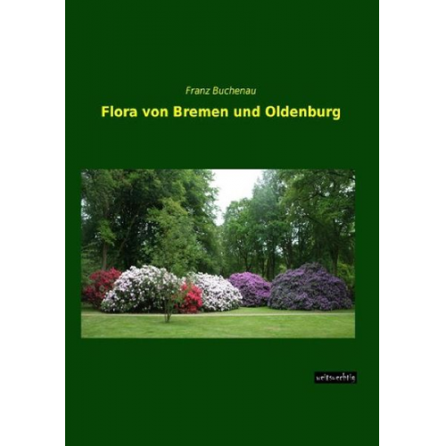 Franz Buchenau - Flora von Bremen und Oldenburg