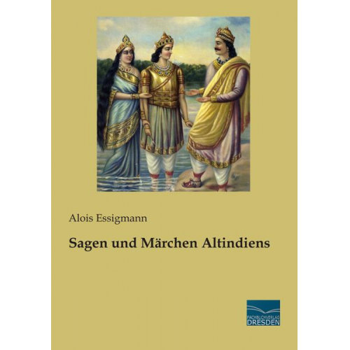 Alois Essigmann - Sagen und Märchen Altindiens