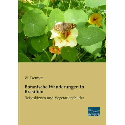 W. Detmer - Botanische Wanderungen in Brasilien