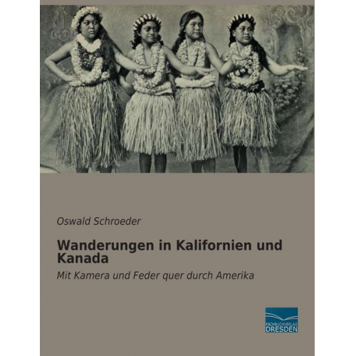 Oswald Schroeder - Wanderungen in Kalifornien und Kanada