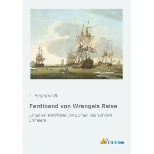 L. Engelhardt - Ferdinand von Wrangels Reise