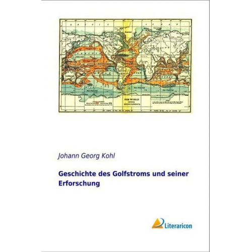Johann Georg Kohl - Geschichte des Golfstroms und seiner Erforschung