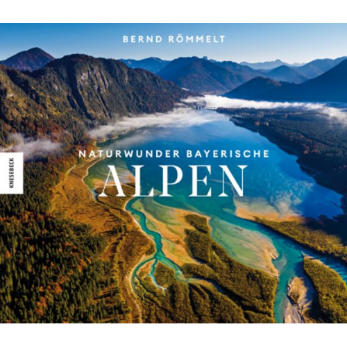 Bernd Römmelt - Naturwunder Bayerische Alpen