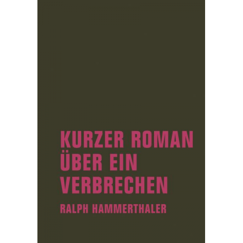 Ralph Hammerthaler - Kurzer Roman über ein Verbrechen