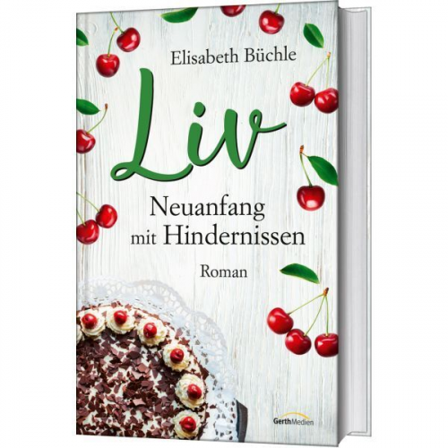 Elisabeth Büchle - Liv - Neuanfang mit Hindernissen