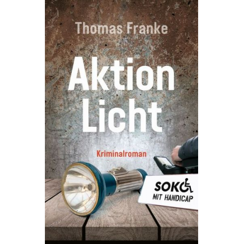 Thomas Franke - Soko mit Handicap: Aktion Licht