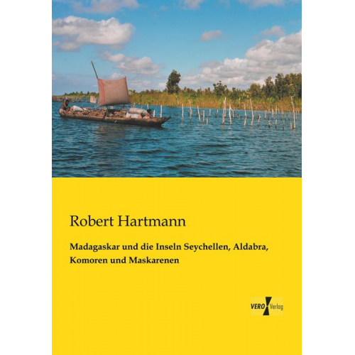 Robert Hartmann - Madagaskar und die Inseln Seychellen, Aldabra, Komoren und Maskarenen