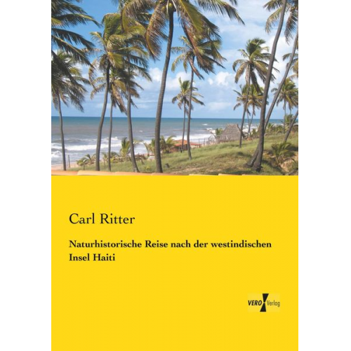 Carl Ritter - Naturhistorische Reise nach der westindischen Insel Haiti