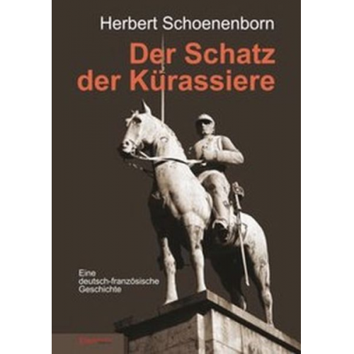 Herbert Schoenenborn - Der Schatz der Kürassiere