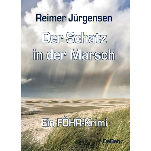 Reimer Jürgensen - Der Schatz in der Marsch - Kommissar Mommsens dritter Fall - ein Föhr-Krimi