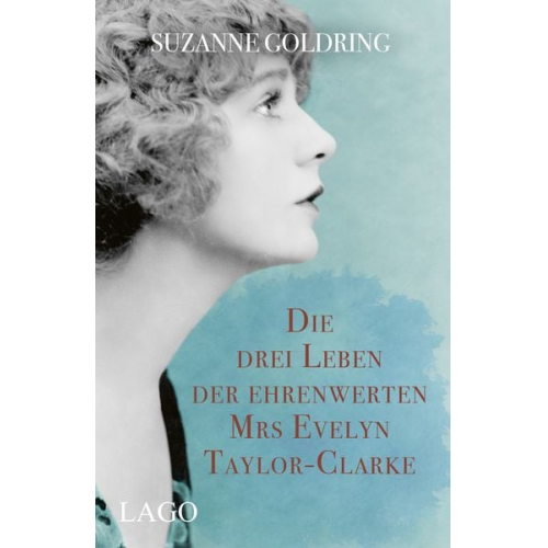 Suzanne Goldring - Die drei Leben der ehrenwerten Mrs Evelyn Taylor-Clarke