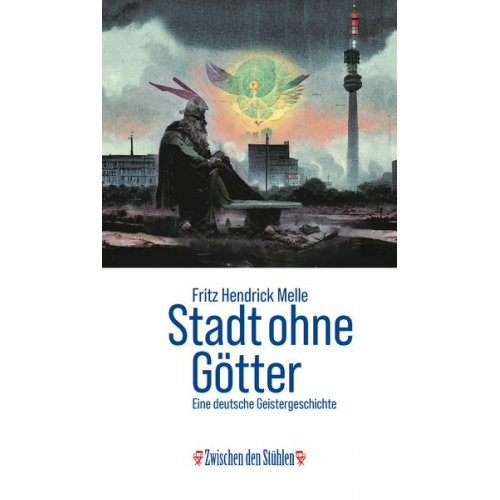 Fritz Hendrick Melle - Stadt Ohne Götter