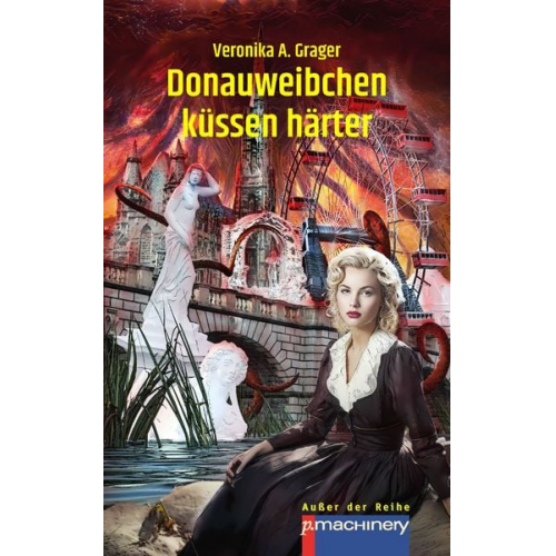 Veronika A. Grager - Donauweibchen küssen härter