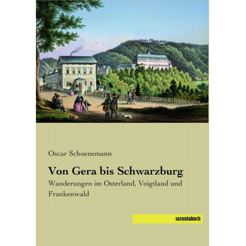 Oscar Schoenemann - Von Gera bis Schwarzburg