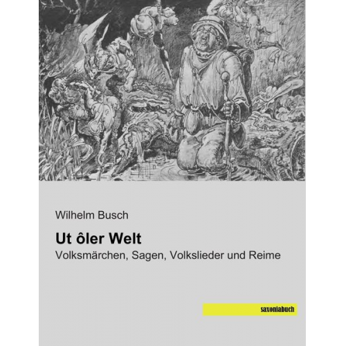 Wilhelm Busch - Ut ôler Welt