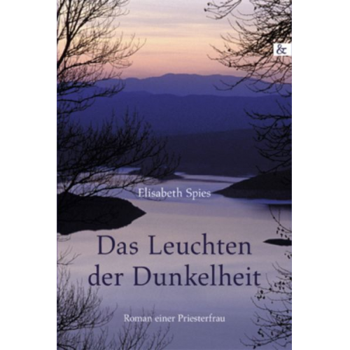 Elisabeth Spies - Das Leuchten der Dunkelheit