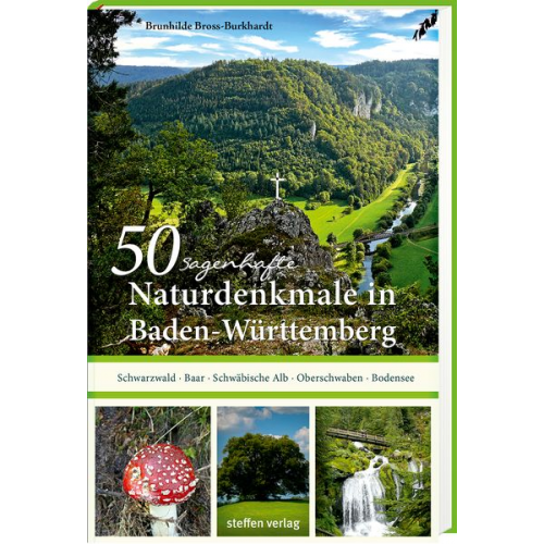 Brunhilde Bross-Burkhardt - 50 sagenhafte Naturdenkmale in Baden-Württemberg: Schwarzwald – Baar – Schwäbische Alb – Oberschwaben – Bodensee