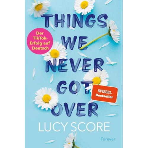 Lucy Score - Things We Never Got Over