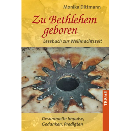 Monika Dittmann - Zu Bethlehem geboren - Lesebuch zur Weihnachtszeit