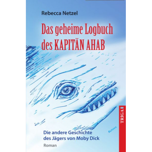 Rebecca Netzel - Das geheime Logbuch des Kapitän Ahab