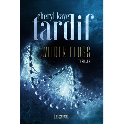 Cheryl Kaye Tardif - Wilder Fluss