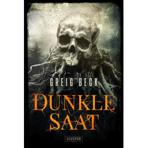 Greig Beck - Dunkle Saat