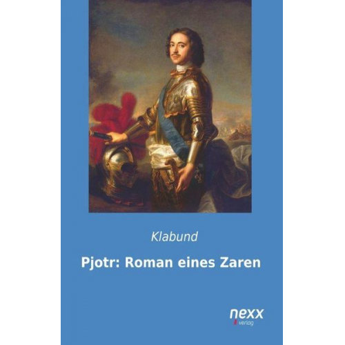 Klabund - Pjotr: Roman eines Zaren