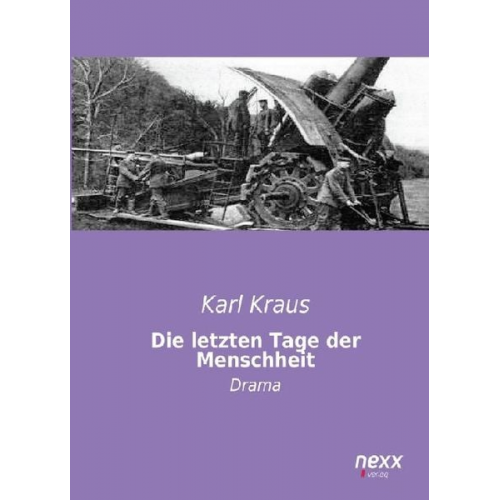 Karl Kraus - Die letzten Tage der Menschheit